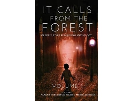 Livro It Calls From The Forest An Anthology Of Terrifying Tales From The Woods Volume 1 De Tim Mendees (inglês)