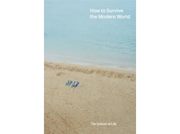 Livro How to Survive the Modern World de The School Of Life (Inglês - Capa Dura)