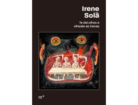 Livro Te Dei Olhos E Olhaste As Trevas De Irene Solà (português)