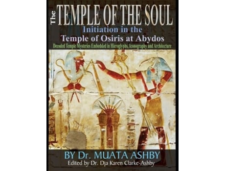 Livro Temple of the Soul Initiation Philosophy in the Temple of Osiris at Abydos de Muata Ashby (Inglês)