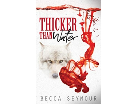 Livro Thicker Than Water de Becca Seymour (Inglês)