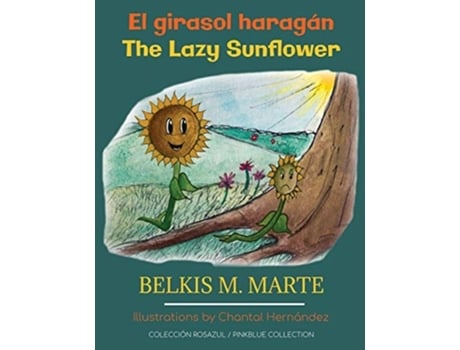Livro El girasol haragán The Lazy Sunflower de Belkis M Marte (Inglês)