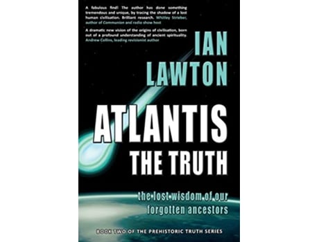 Livro Atlantis The Truth the lost wisdom of our forgotten ancestors Prehistoric Truth de Ian Lawton (Inglês)