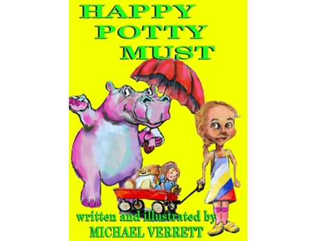 Livro Happy Potty Must Happy Potty Must And Lily De Michael Robert Verrett (inglês)
