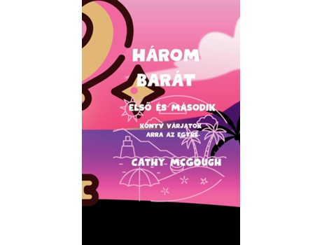Livro HÁROM BARÁT ELSO ÉS MÁSODIK KÖNYV VÁRJATOK ARRA AZ EGYRE de Cathy McGough (Inglês)
