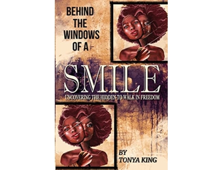 Livro Behind The Windows Of A Smile De Tonya King (inglês)