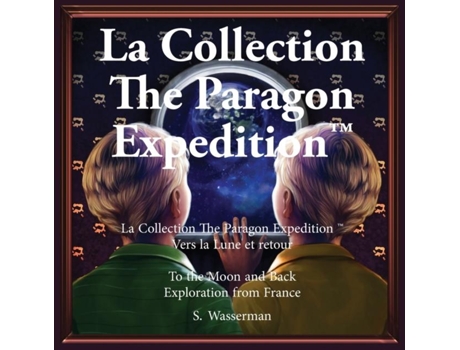 Livro The Paragon Expedition To The Moon And Back De Susan Wasserman (inglês)