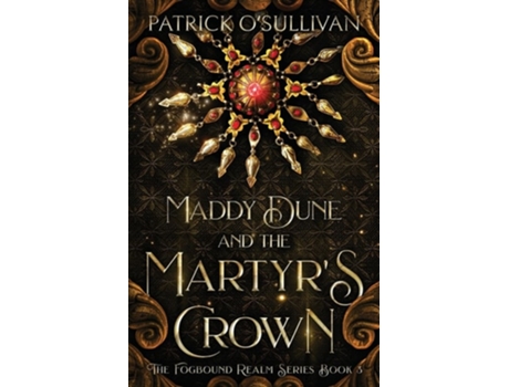 Livro Maddy Dune and the Martyrs Crown de Patrick O'Sullivan (Inglês)