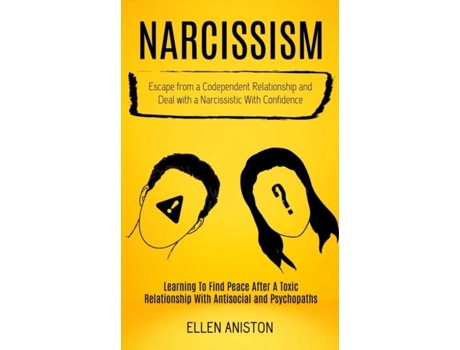 Livro Narcissism Escape From a Codependent Relationship and Deal With a Narcissistic With Confidence de Ellen Aniston (Inglês)