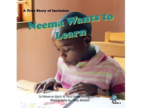Livro Neema Wants To Learn A True Story Of Inclusion De Mach, Jo Et Al. (inglês)