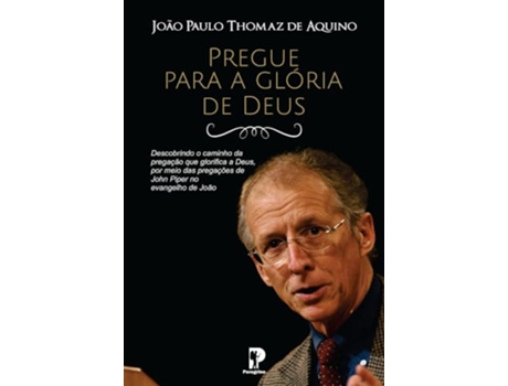 Livro Pregue A Glória De Deus De João Paulo Thomaz De Aquino (português Do Brasil)