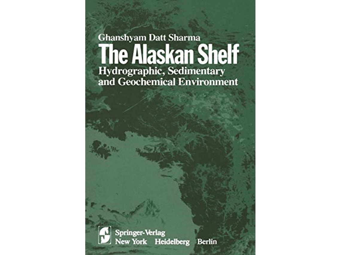 Livro The Alaskan Shelf Hydrographic Sedimentary and Geochemical Environment de GD Sharma (Inglês)