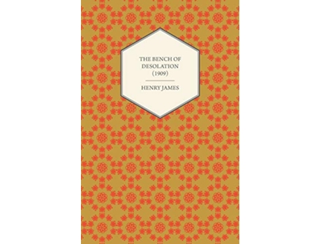 Livro The Bench of Desolation 1909 de Henry James (Inglês)