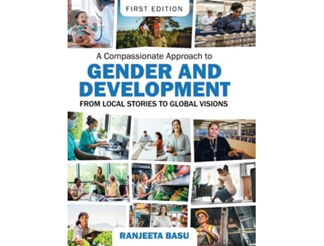 Livro A Compassionate Approach to Gender and Development From Local Stories to Global Visions de Ranjeeta Basu (Inglês)