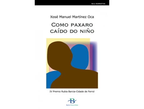 Livro Como Paxaro Caído No Niño de Xose Manuel Martínez Oca (Galego)