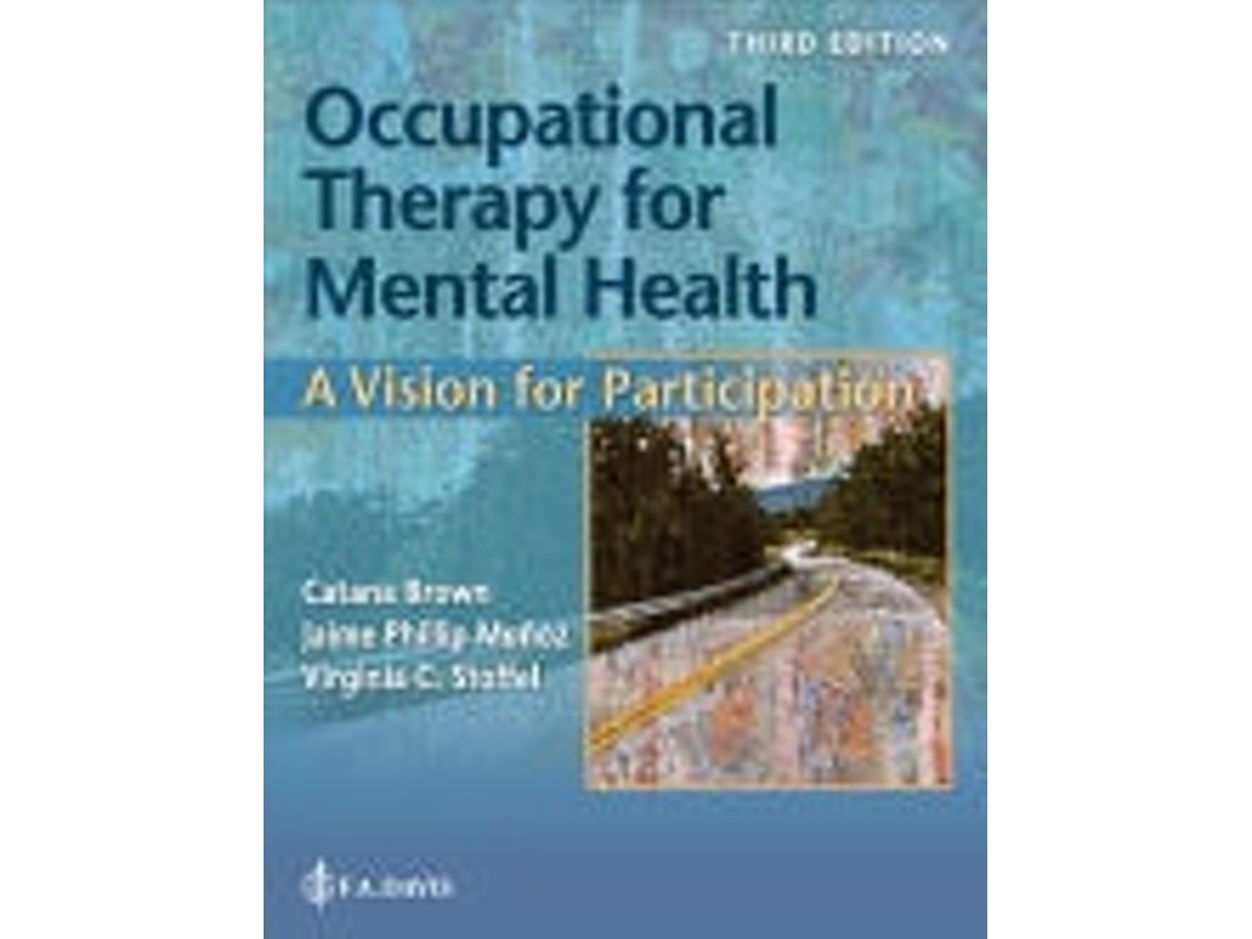 Livro Occupational Therapy For Mental Health De Catana Brown E Virginia C Stoffel (inglês - Capa Dura)