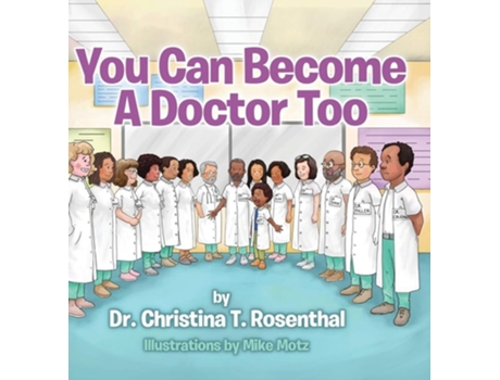 Livro You Can Become A Doctor Too De Dr Christina T Rosenthal (inglês - Capa Dura)