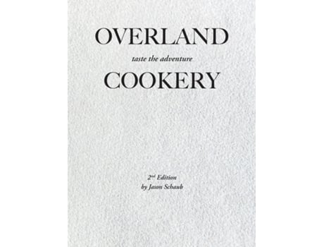 Livro Overland Cookery, 2nd Edition de Jason Schaub (Inglês)