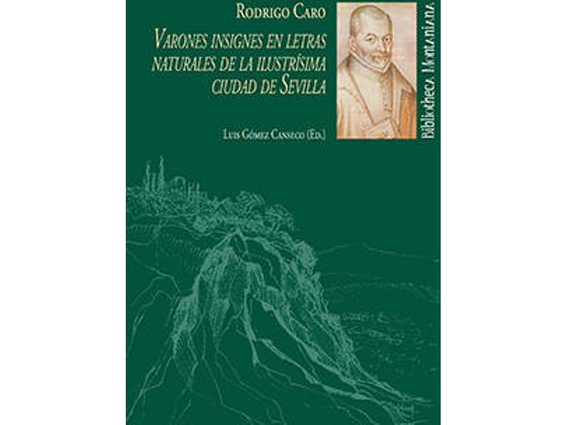 Livro Varones Insignes En Letras Naturales De La Ilustrisima Ciuda de Rodrigo Caro (Espanhol)