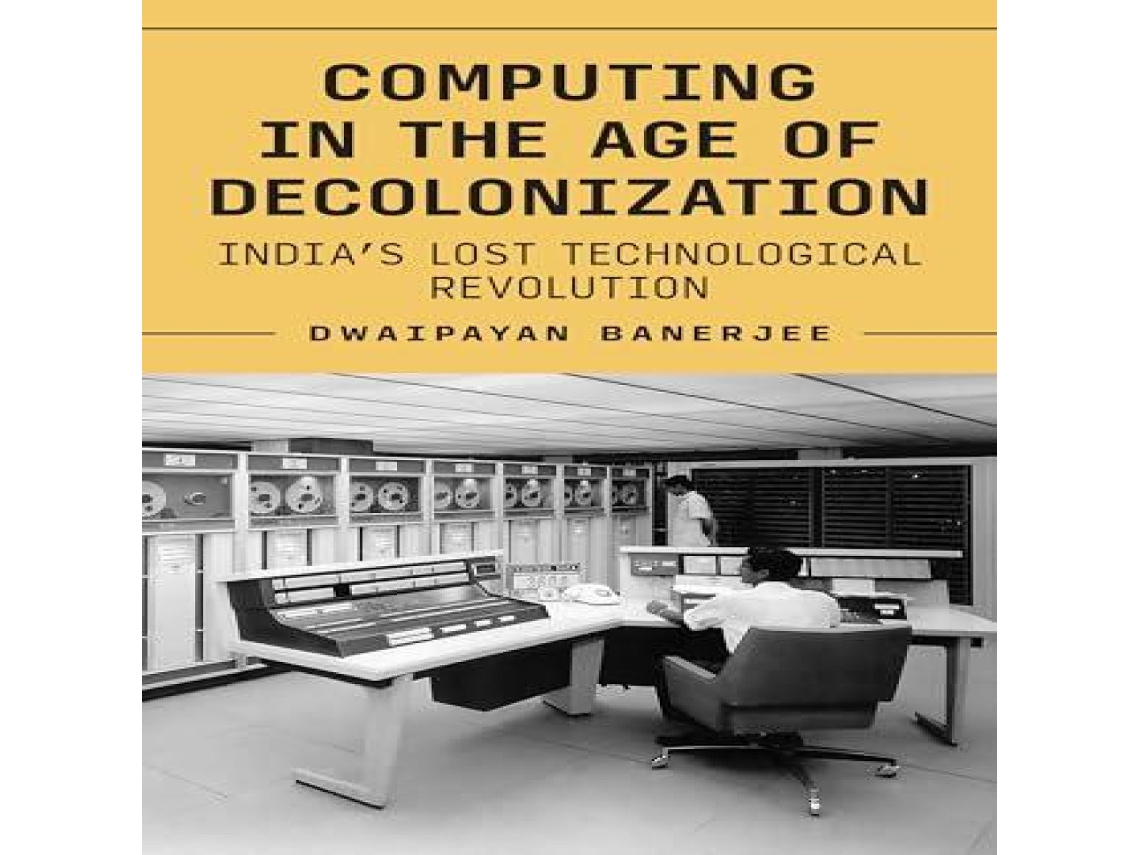 Livro Computing in the Age of Decolonization de Dwaipayan Banerjee (Inglês)