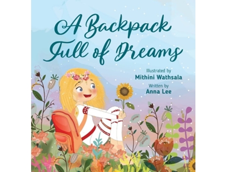 Livro A Backpack Full Of Dreams De Anna Lee (inglês - Capa Dura)