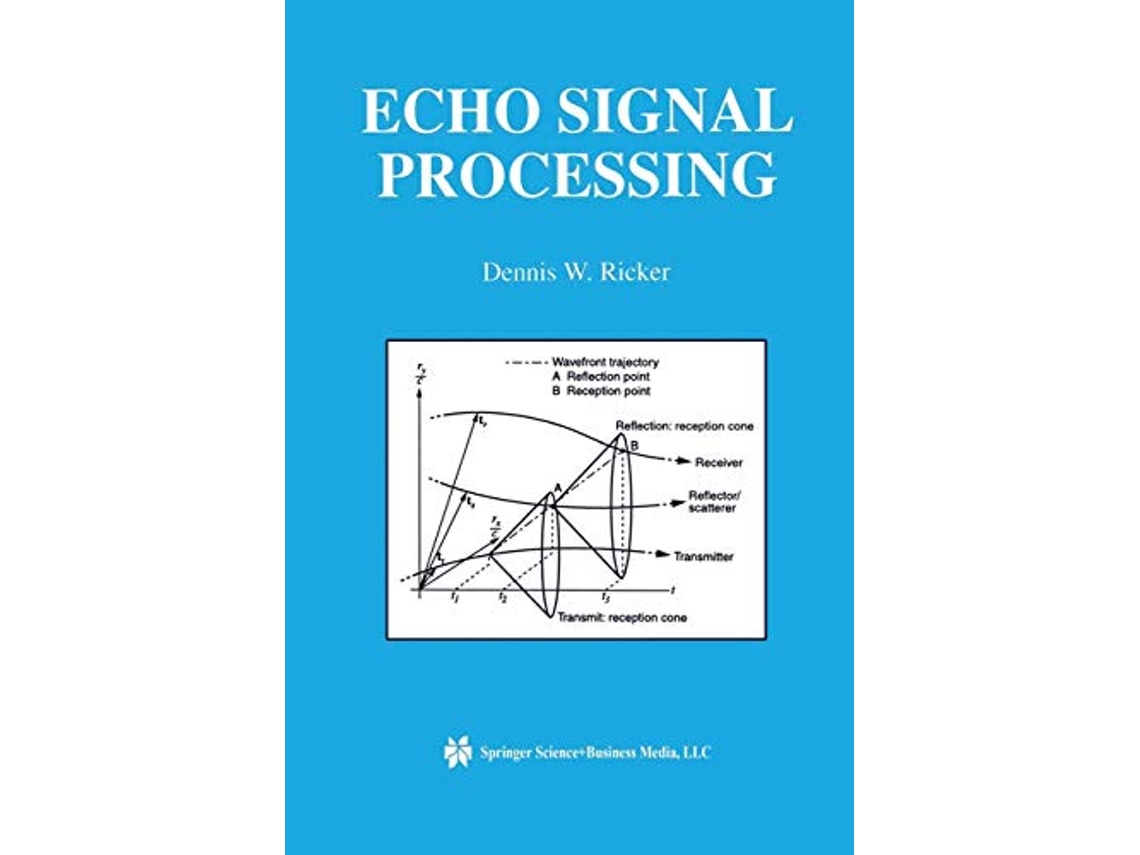 Livro Echo Signal Processing The Springer International Series in Engineering and Computer Science 725 de Dennis W Ricker (Inglês)