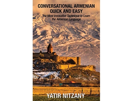 Livro Conversational Armenian Quick and Easy The Most Innovative Technique to Learn the Armenian Language de Yatir Nitzany (Inglês)