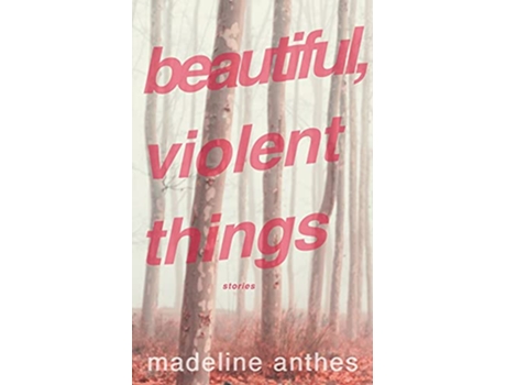Livro Beautiful Violent Things de Madeline Anthes (Inglês)