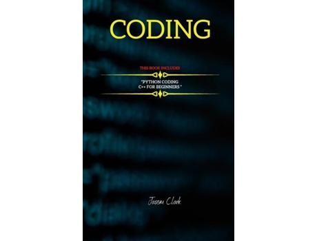 Livro Coding This Book Includ?s Quotc For B?ginn?rs Python Coding Quot De Jason Smith (inglês)