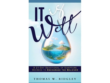 Livro quotIt is Wellquot A 21-Day Devotional to Encourage the Believer de Thomas W Ridgley (Inglês)