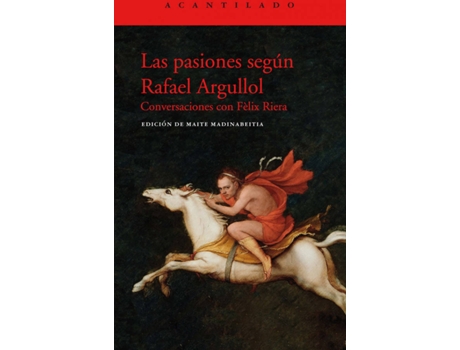 Livro Las Pasiones Según Rafael Argullol de Rafael Argullol Mugadas (Espanhol)