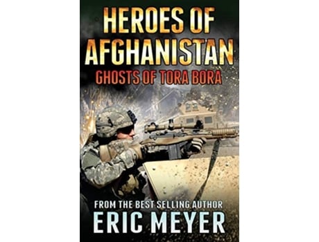 Livro Black Ops - Heroes Of Afghanistan Ghosts Of Tora Bora De Eric Meyer (inglês)