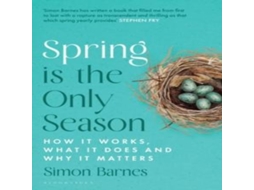 Livro Spring is the Only Season How it Works What it Does and Why it Matters de Simon Barnes (Inglês)