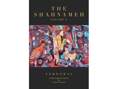 Livro The Shahnameh Volume V A New English Translation de Hakim Abul-Ghassem Ferdowsi e Josiane Cohanim (Inglês)