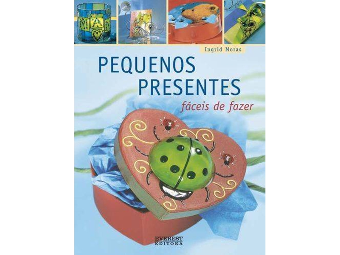 Livro Pequenos Presentes Fáceis De Fazer de Ingrid Moras (Português)