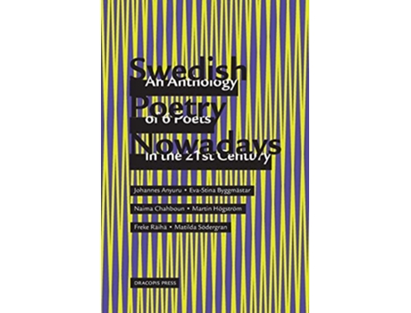Livro Swedish Poetry Nowadays An Anthology Of 6 Poets In The 21st Century De Anyuru E Johannes (inglês)