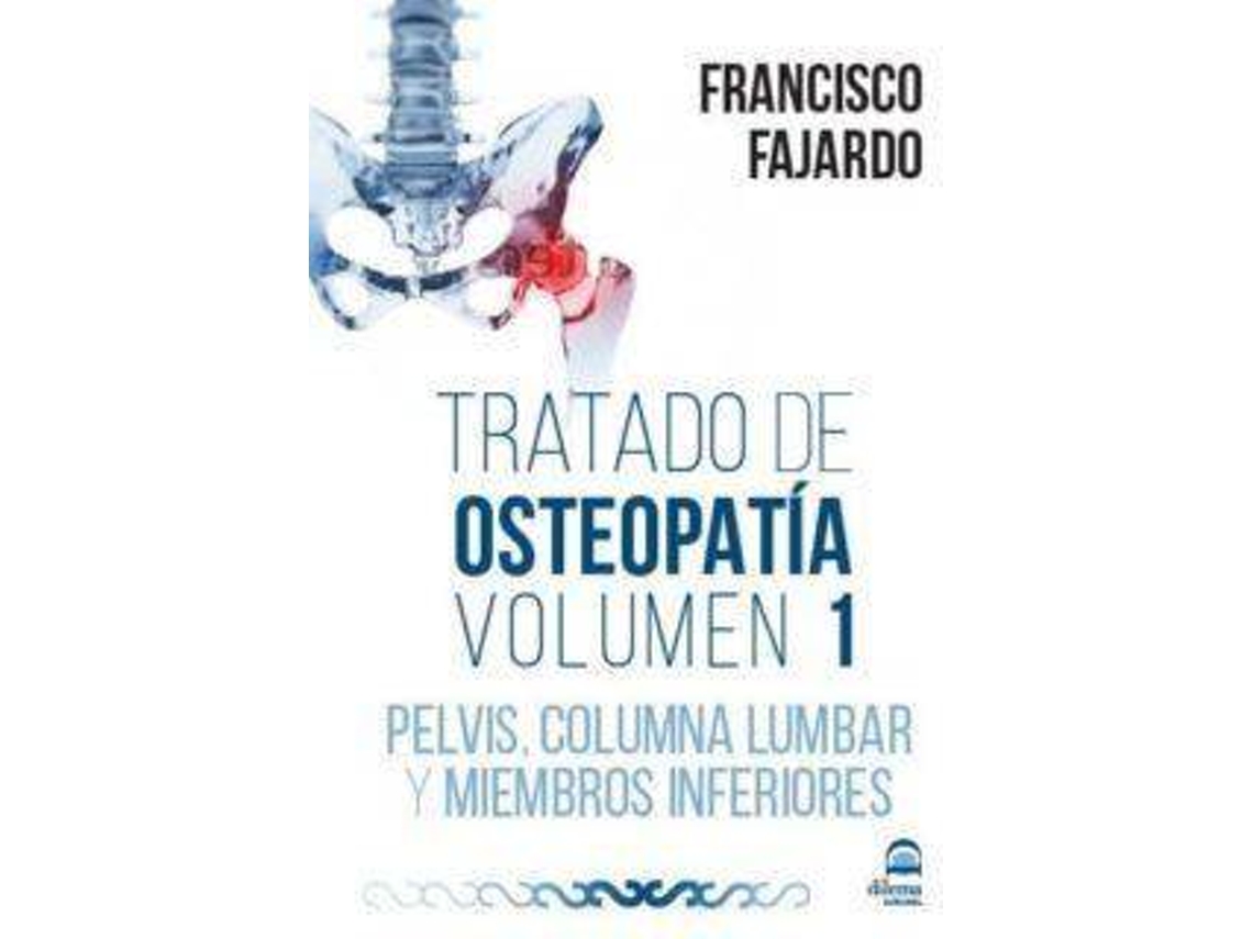 Livro Tratado De Osteopatía 1 Pelvis, Columna Lumbar Y Miembros Inferiores de Francisco Fajardo (Espanhol)