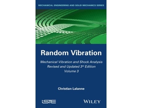 Livro Mechanical Vibration and Shock Analysis Random Vibration Mechanical Vibration and Shock Analysis Volume 3 de Christian Lalanne (Inglês)