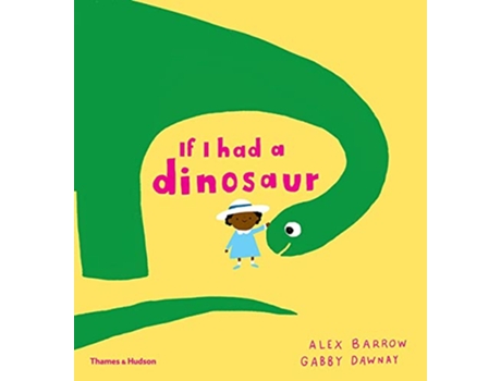 Livro If I Had a Dinosaur de Gabby Dawnay (Inglês)