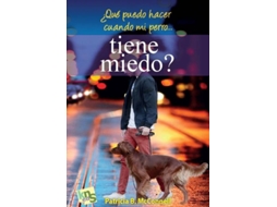 Livro ¿Que Puedo Hacer Cuando Mi Perro...Tiene Miedo? de Patricia Mcconnell (Espanhol)