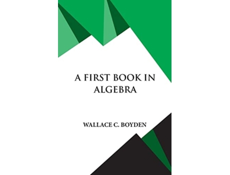 Livro A First Book In Algebra De Wallace Clarke Boyden (inglês)
