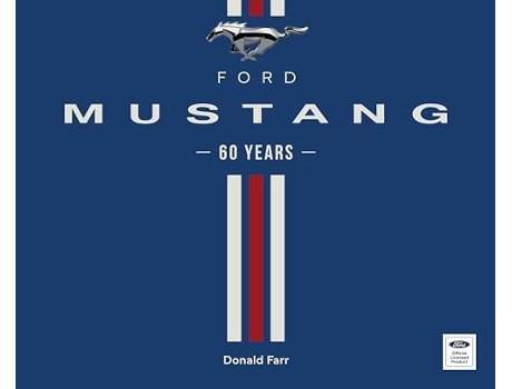 Livro Ford Mustang 60 Years de Donald Farr (Inglês - Capa Dura)
