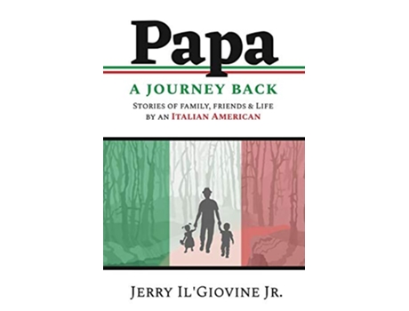 Livro PAPA A Journey Back Stories of Family Friends Life by an Italian American de Jerry IlGiovine Jr (Inglês)