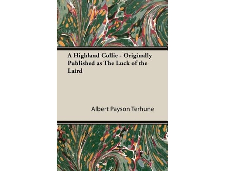 Livro Highland Collie Originally Published as The Luck of the Laird de Albert Payson Terhune (Inglês)