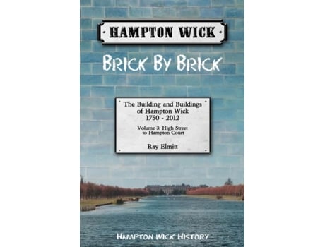 Livro Hampton Wick Brick by Brick de Ray Elmitt (Inglês)