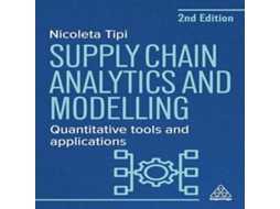 Livro Supply Chain Analytics and Modelling Quantitative Tools and Applications de Nicoleta Tipi (Inglês)