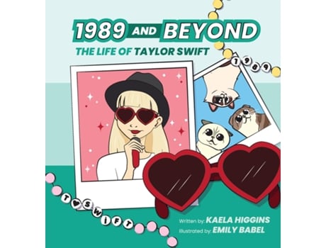 Livro 1989 and Beyond The Life of Taylor Swift de Kaela Higgins (Inglês)
