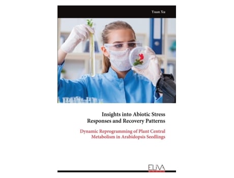 Livro Insights into Abiotic Stress Responses and Recovery Patterns de Yuan Xu (Inglês)