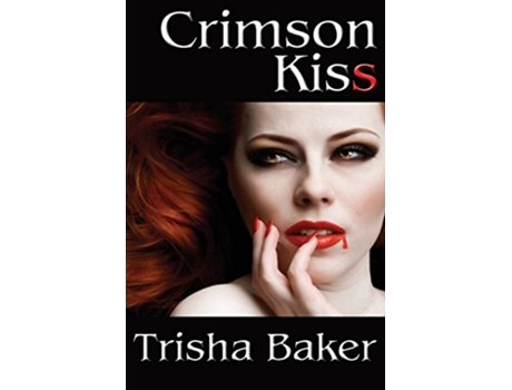 Livro Crimson Kiss de Trisha Baker (Inglês)