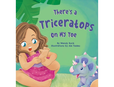 Livro Theres a Triceratops on My Toe de Wendy Buck (Inglês)